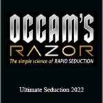 Occams Razor - Ultimate Seduction 2022