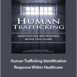 Pamela Tabor - Human Trafficking. Identification and Response Within Healthcare