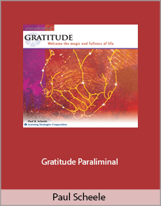 Paul Scheele - Gratitude Paraliminal