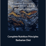 Primal Thrive - Complete Nutrition. Principles and Barbarian Diet