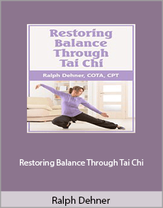 Ralph Dehner - Restoring Balance Through Tai Chi