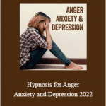 Richard Nongard - Hypnosis for Anger, Anxiety and Depression 2022