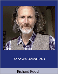 Richard Rudd - The Seven Sacred Seals