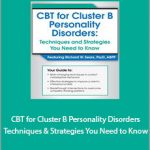 Richard Sears - CBT for Cluster B Personality Disorders. Techniques and Strategies You Need to Know