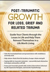 Rita Schulte - Post-Traumatic Growth for Loss, Grief and Related Trauma - GYCTTLILAHTRTIALWL