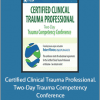 Robert Rhoton - Certified Clinical Trauma Professional. Two-Day Trauma Competency Conference