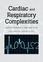 Robin Gilbert - Cardiac and Respiratory Complexities. Quickly Differentiate to Take Rapid Action