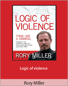 Rory Miller - Logic of violence