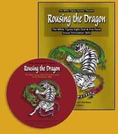 Rousing the Dragon - The White Tigress Eight Oral and Five Hand Sexual Stimulation Skills