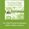 Russell A. Barkley - The 14 Best Principles for Managing ADHD in Children and Teens