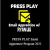 Ryan Lee - PRESS PLAY Email Apprentice Program 2022