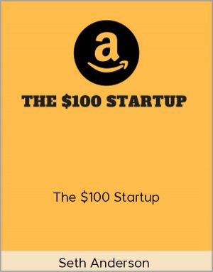 Seth Anderson - The $100 Startup