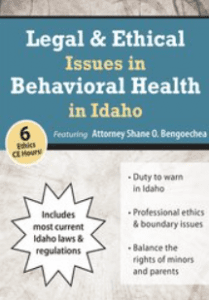 Shane Bengoechea - Legal Ethical Issues in Behavioral Health in Idaho