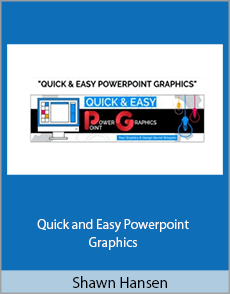 Shawn Hansen - Quick and Easy Powerpoint Graphics