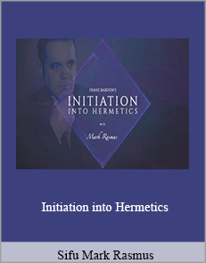 Sifu Mark Rasmus - Initiation into Hermetics (June 2022 - site rip of existing videos)