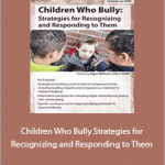 Signe Whitson - Children Who Bully. Strategies for Recognizing and Responding to Them