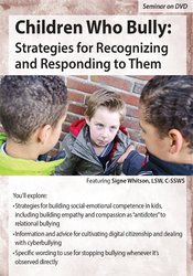 Signe Whitson - Children Who Bully. Strategies for Recognizing and Responding to Them