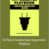 Six Figure Sneakerhead. Hypemaster Playbook