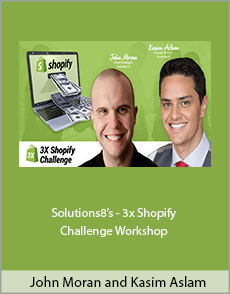 Solutions8’s John Moran and Kasim Aslam - 3x Shopify Challenge Workshop