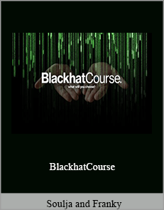 Soulja and Franky - BlackhatCourse