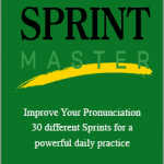 Sprint Master - Improve Your Pronunciation - 30 different Sprints for a powerful daily practice