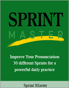 Sprint Master - Improve Your Pronunciation - 30 different Sprints for a powerful daily practice