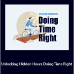 Steph Smith - Unlocking Hidden Hours. Doing Time Right