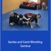 Stephen Koepfer and Kris Iatskevkii - Sambo and Catch Wrestling Seminar