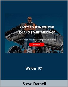 Steve Darnell - Welder 101