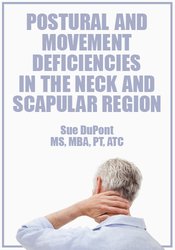 Sue DuPont - Postural and Movement Deficiencies in the Neck and Scapular Region