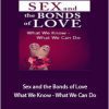 Susan Johnson - Sex and the Bonds of Love. What We Know - What We Can Do