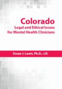 Susan Lewis - Colorado Legal and Ethical Issues for Mental Health Clinicians