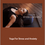 Suzanne Manafort and Robin Gilmartin - Yoga For Stress and Anxiety