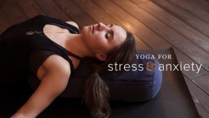 Suzanne Manafort and Robin Gilmartin - Yoga For Stress and Anxiety