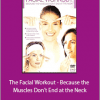 Tal Reinhart - The Facial Workout - Because the Muscles Don’t End at the Neck