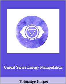 Talmadge Harper - Unreal Series. Energy Manipulation