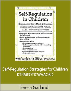 Teresa Garland - Self-Regulation Strategies for Children - KTBMEOTICWAAOSD