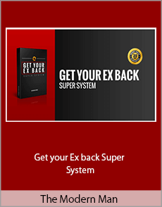 The Modern Man - Get your Ex back Super System