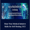 Tina Zion - Hone Your Medical Intuitive Skills for Self-Healing 2022