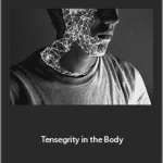 Tom Myers - Tensegrity in the Body