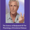 Tom Myers - The Science of Bodywork #3 The Physiology of Emotional Release