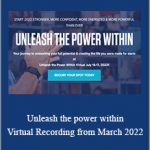 Tony Robbins - Unleash the power within Virtual Recording from March 2022