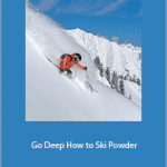 Wendy Fisher and Ann Schorling - Go Deep. How to Ski Powder
