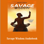 Adam Cams - Savage Wisdom Audiobook