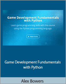 Alex Bowers - Game Development Fundamentals with Python