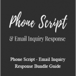 Alex Chalkley - Phone Script - Email Inquiry Response Bundle Guide