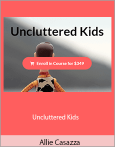 Allie Casazza - Uncluttered Kids