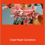 Amity Katharine Libby - Crepe Paper Carnations