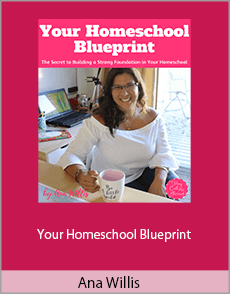 Ana Willis - Your Homeschool Blueprint