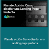 Andrés Esteban Díaz del Castillo - Plan de acción. Como diseñar una landing page perfecta